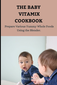 The Baby Vitamix Cookbook