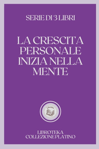 La Crescita Personale Inizia Nella Mente
