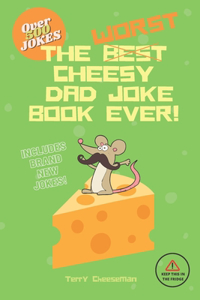 The Best Cheesy Dad Joke Book Ever!