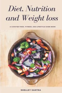 Diet, Nutrition and Weightloss