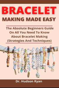 Bracelet Making Made Easy