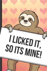 I Licked It So Its Mine