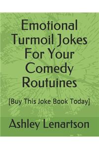 Emotional Turmoil Jokes for Your Comedy Routines