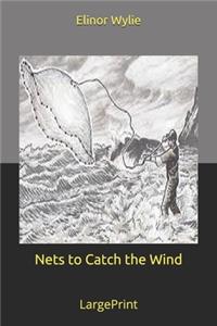 Nets to Catch the Wind