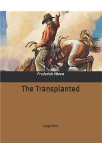 The Transplanted