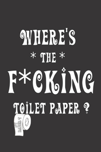 Where's the F*cking Toilet Paper?