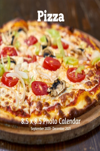 Pizza 8.5 X 8.5 Calendar September 2020 -December 2021