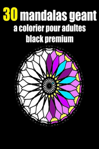 30 mandalas geant a colorier pour adultes black premium