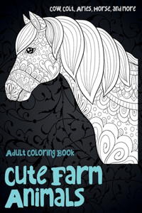 Cute Farm Animals - Adult Coloring Book - Cow, Сolt, Aries, Horse, and more