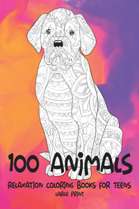 Relaxation Coloring Books for Teens - 100 Animals - Large Print