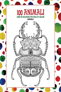 Libri da colorare per adulti e colori - Mandala - 100 Animali