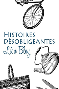 Histoires désobligeantes: édition originale et annotée