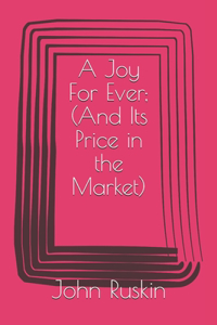 A Joy For Ever; (And Its Price in the Market)