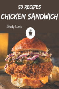 50 Chicken Sandwich Recipes