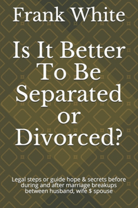 Is It Better To Be Separated or Divorced?