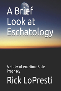 Brief Look at Eschatology