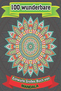 100 Wunderbare Entwürfe Großes Buch von Mandala