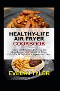 Healthy-Life Air Fryer Cookbook