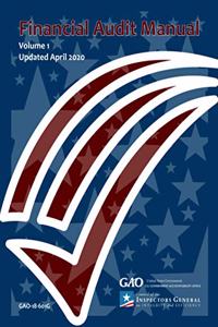 GAO Financial Audit Manual Volume 1 Updated April 2020
