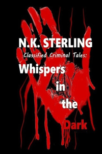 Classified Criminal Tales: Whispers in the Dark