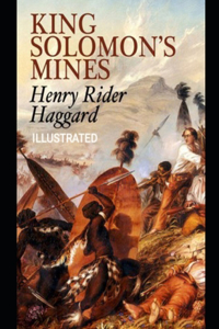 King Solomon's Mines Henry Rider Haggard (Illustrated)