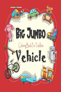 Big Jumbo Vehicle Coloring Book for Toddlers