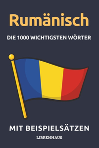 Rumänisch - Die 1000 Wichtigsten Wörter und Wendungen