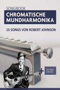 Songbook Chromatische Mundharmonika - 15 Songs von Robert Johnson