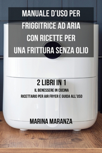 Manuale d'uso per Friggitrice ad Aria con ricette per una Frittura Senza Olio