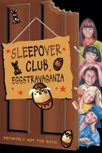 The Sleepover Club (28) â€“ Sleepover Club Eggstravaganza: No. 28