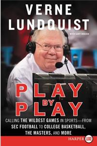 Play by Play: Calling the Wildest Games in Sports - From SEC Football to College Basketball, the Masters and More