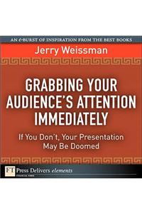 Grabbing Your Audience's Attention Immediately