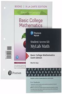 Basic College Mathematics, Books a la Carte Edition, Plus Mylab Math with Pearson Etext -- 24 Month Access Card Package
