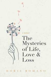 Mysteries of Life, Love & Loss