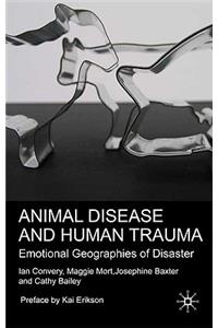 Animal Disease and Human Trauma: Emotional Geographies of Disaster