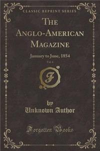 The Anglo-American Magazine, Vol. 4