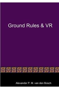 Ground Rules & VR