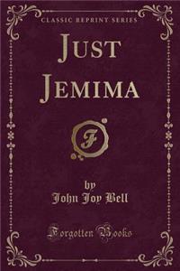 Just Jemima (Classic Reprint)