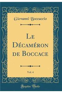Le DÃ©camÃ©ron de Boccace, Vol. 4 (Classic Reprint)