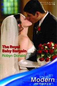 The Royal Baby Bargain (Modern Romance)