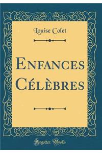 Enfances Cï¿½lï¿½bres (Classic Reprint)