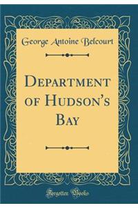 Department of Hudson's Bay (Classic Reprint)