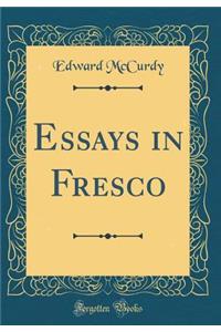 Essays in Fresco (Classic Reprint)