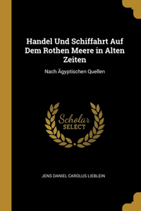 Handel Und Schiffahrt Auf Dem Rothen Meere in Alten Zeiten