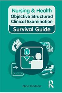 Nursing & Health Survival Guide: Objective Structured Clinical Examination (Osce)