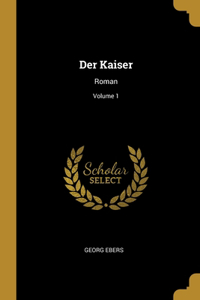 Der Kaiser