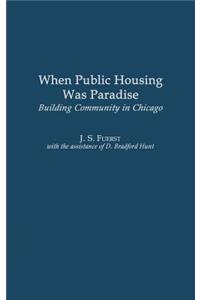 When Public Housing Was Paradise