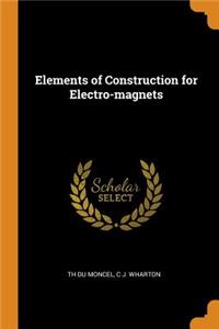 Elements of Construction for Electro-Magnets