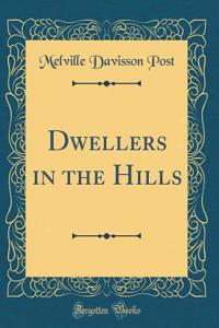 Dwellers in the Hills (Classic Reprint)