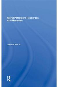 World Petroleum Resources And Reserves